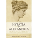 Hypatia of Alexandria: Mathematician and Martyr