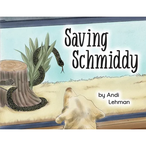 Saving Schmiddy: A Life with Animals Adventure