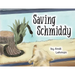 Saving Schmiddy: A Life with Animals Adventure