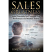 Sales Greatness: Sales Principles for Constant Top Performance in Modern Times