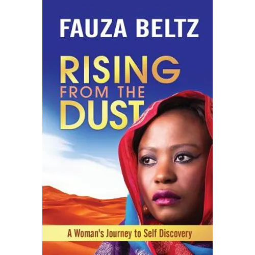 Rising From The Dust: A Woman's Journey to Self Discovery
