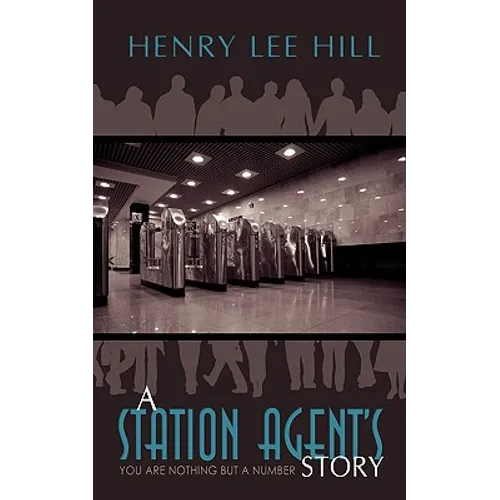 A Station Agent's Story: You Are Nothing but a Number