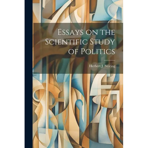 Essays on the Scientific Study of Politics