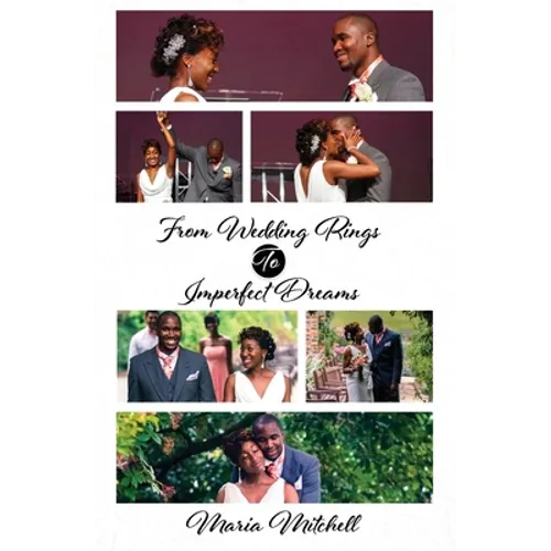From Wedding Rings to Imperfect Dreams