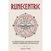 Runecentric: An inspirational handbook of rune secrets, symbolism and mandalas
