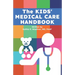 The Kids' Medical Care Handbook
