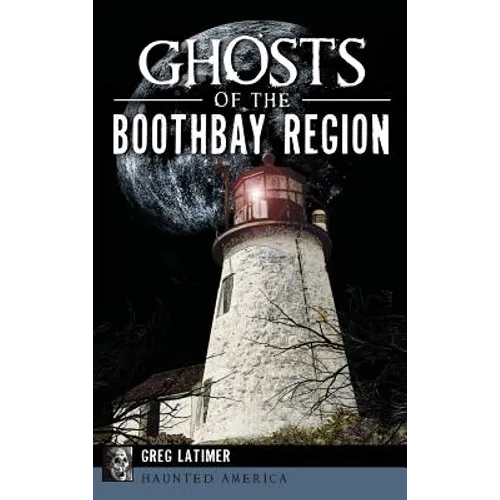 Ghosts of the Boothbay Region