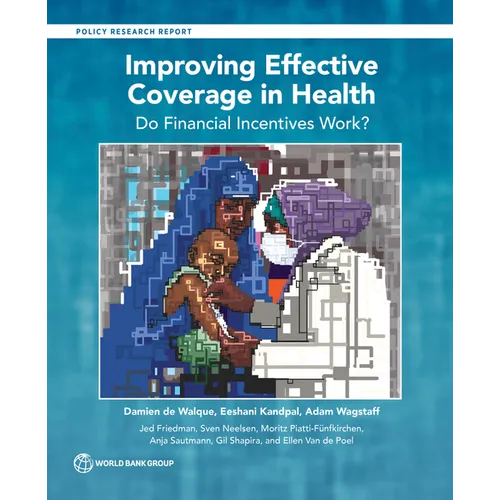 Improving Effective Coverage in Health: Do Financial Incentives Work?