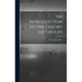 An Introduction to the Theory of Groups
