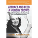Attract and Feed a Hungry Crowd: How thinking like a chef can help you build a solid business