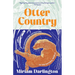 Otter Country: An Unexpected Adventure in the Natural World