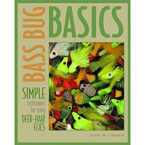 Bass Bug Basics: Simple Techniques for Tying Deer-Hair Flies