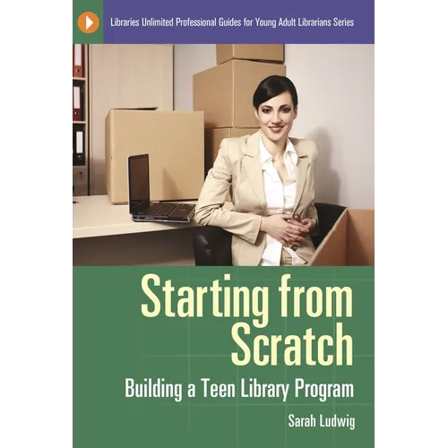 Starting from Scratch: Building a Teen Library Program