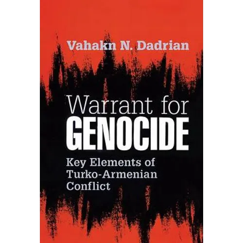 Warrant for Genocide: Key Elements of Turko-Armenian Conflict