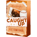 Caught Up