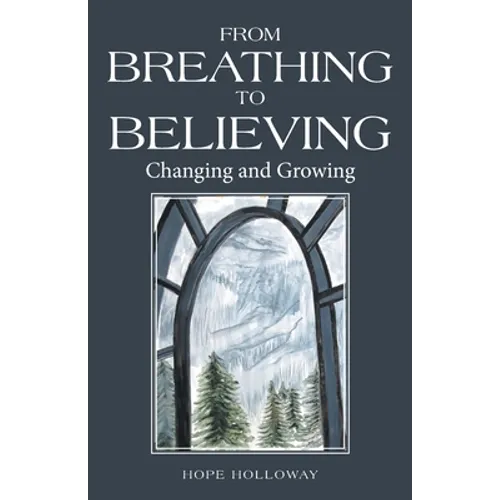 From Breathing to Believing: Changing and Growing