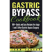 Gastric Bypass Cookbook: 100+ Quick and Easy Recipes for stage 1 and 2 After Gastric Bypass Surgery