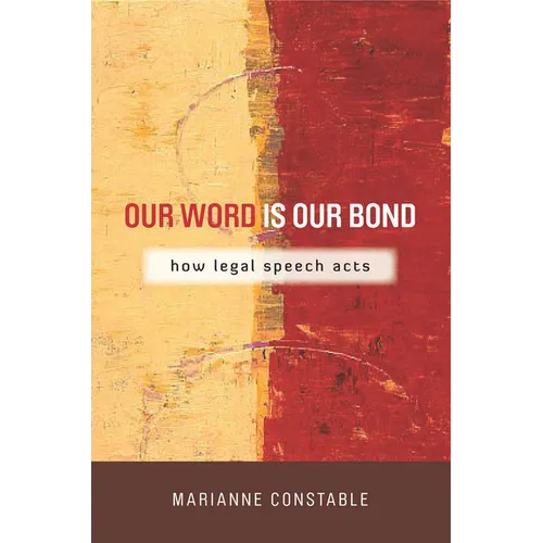 Our Word Is Our Bond: How Legal Speech Acts