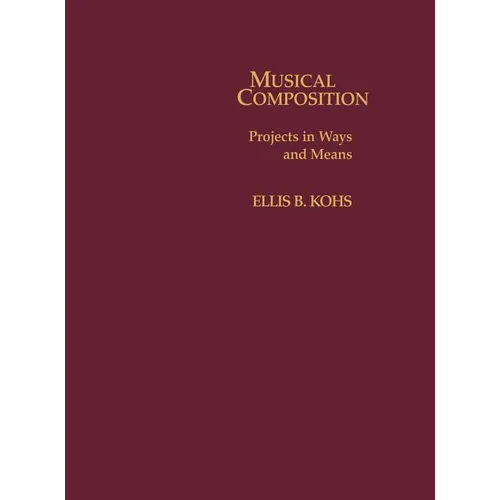 Musical Composition: Projects in Ways and Means