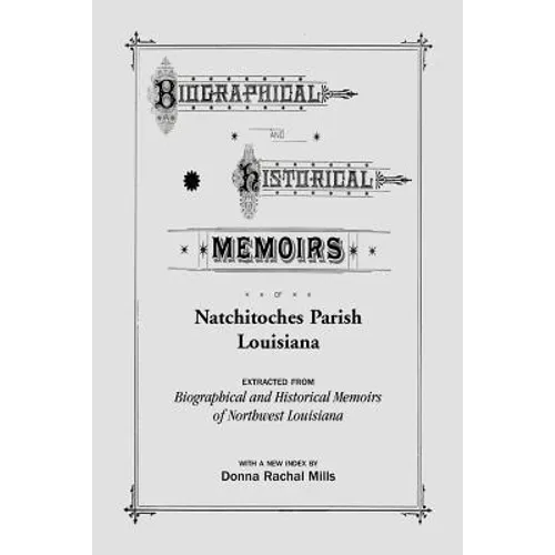 Biographical and Historical Memoirs of Natchitoches Parish, Louisiana