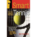 Smart Tennis: How to Play and Win the Mental Game