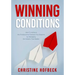 Winning Conditions: How to Achieve the Professional Success You Deserve by Managing the Details That Matter