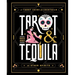 Tarot & Tequila: A Tarot Guide with Cocktails