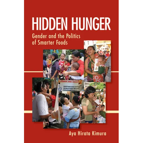 Hidden Hunger: Gender and the Politics of Smarter Foods
