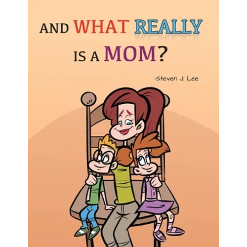 And What Really Is A Mom?