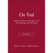 On Trial: American History Through Court Proceedings and Hearings, Volume 1