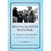 Reconciliation with War: A Family Journey