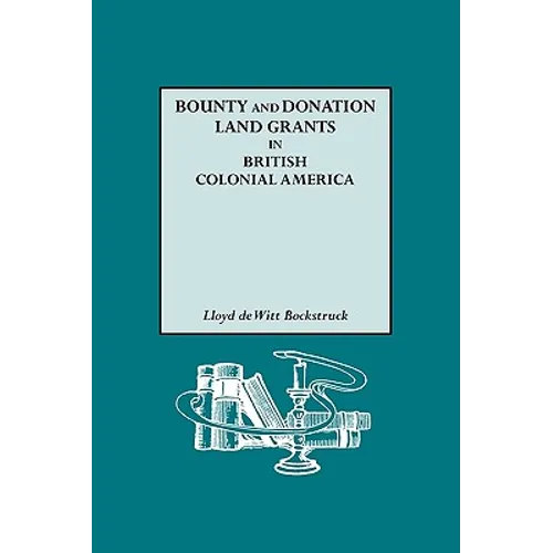 Bounty and Donation Land Grants in British Colonial America
