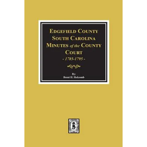 Edgefield County, South Carolina, Minutes of the County Court, 1785-1795.