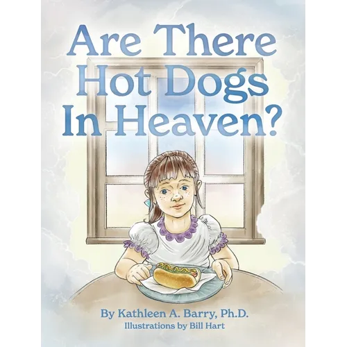 Are There Hot Dogs in Heaven?