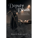 Deputy Death: Memoirs of a Retired Law Enforcement Officer Collision Reconstructionist