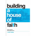 Building a House of Faith