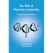 The DNA of Physician Leadership: Creating Dynamic Executives