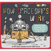 Lonely Planet Kids How Spaceships Work: Brilliant Facts & Lift the Flaps Amazing Illustrations Learn How Rockets Blast Off Awesome Astronauts & Moon M
