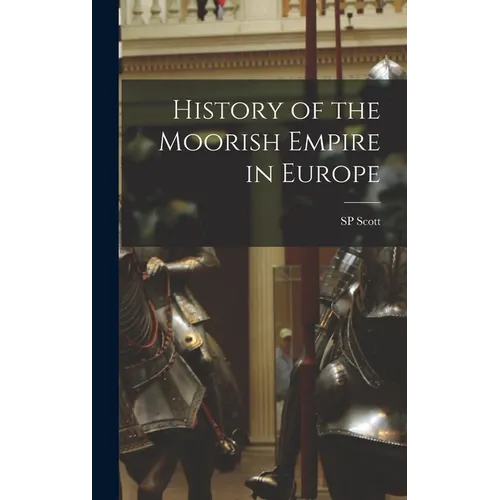 History of the Moorish Empire in Europe