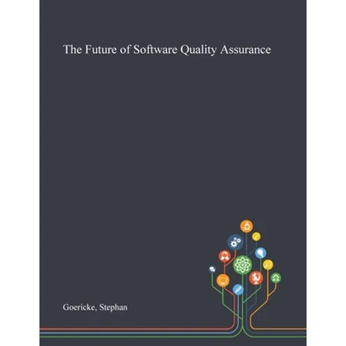 The Future of Software Quality Assurance