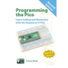 Programming the Pico: Learn Coding and Electronics with the Raspberry Pi Pico