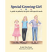 Special Growing Girl: A guide to puberty for girls with special needs