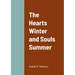 The Hearts Winter and Souls Summer