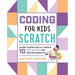 Coding for Kids: Scratch: Learn Coding Skills, Create 10 Fun Games, and Master Scratch