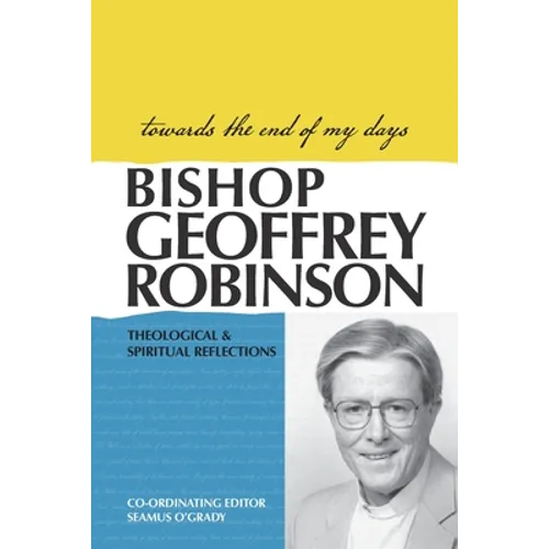 Towards the End of My Days: Theological & Spiritual Reflections