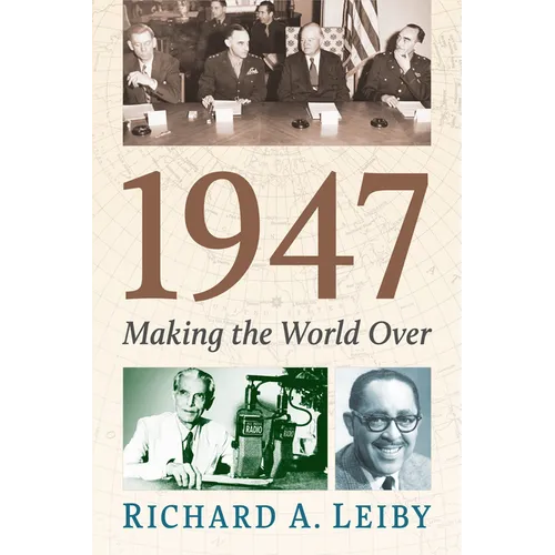 1947: Making the World Over