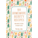 101 Homemade Beauty Recipes: From Pantry to Potion: DIY Beauty Elixirs