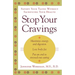 Stop Your Cravings: Satisfy Your Tastes Without Sacrificing Your Health