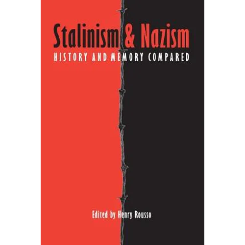 Stalinism and Nazism: History and Memory Compared