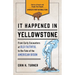 It Happened in Yellowstone: Stories of Events and People That Shaped America's First National Park